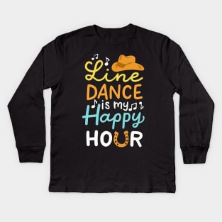 Line Dance Is My Happy Hour Kids Long Sleeve T-Shirt